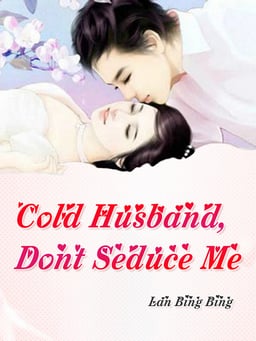 Cold Husband, Don’t Seduce Me